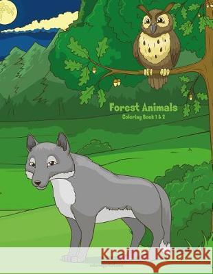 Forest Animals Coloring Book 1 & 2 Nick Snels 9781721027071 Createspace Independent Publishing Platform - książka