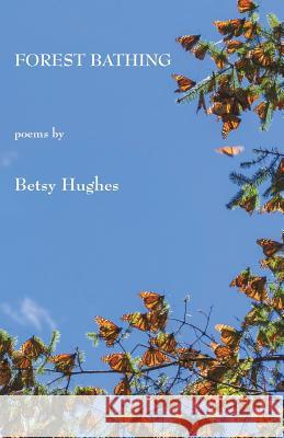 Forest Bathing: Shinrin-Yoku Betsy Hughes 9781943826575 Betsy M Hughes - książka