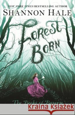 Forest Born Shannon Hale 9781681193199 Bloomsbury U.S.A. Children's Books - książka