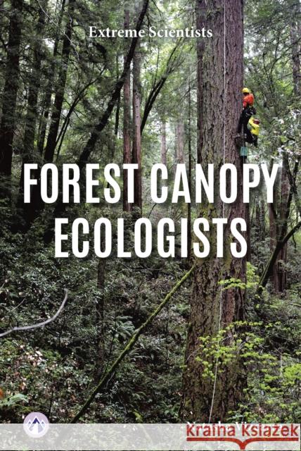 Forest Canopy Ecologists Natasha Vizcarra 9798892502252 Apex / Wea Int'l - książka