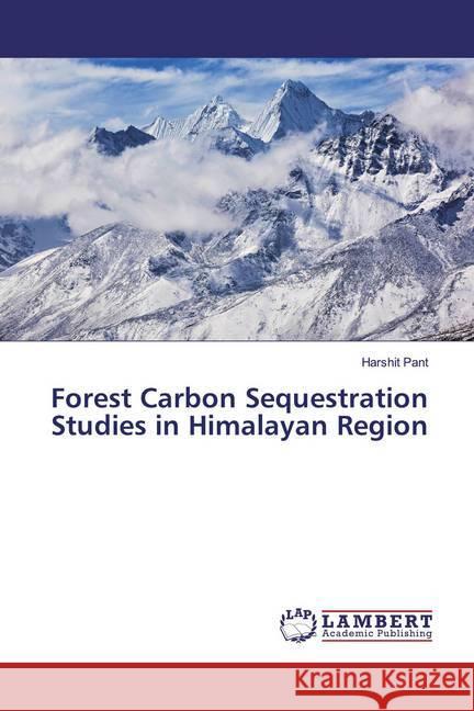 Forest Carbon Sequestration Studies in Himalayan Region Pant, Harshit 9783659976063 LAP Lambert Academic Publishing - książka
