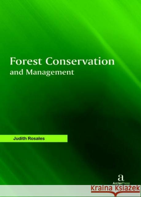 Forest Conservation and Management Judith Rosales   9781680946246 Arcler Education Inc - książka