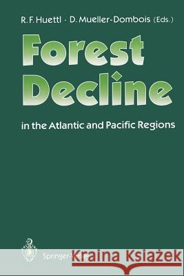 Forest Decline in the Atlantic and Pacific Region Reinhard F. Huettl Dieter Mueller-Dombois 9783642769979 Springer - książka