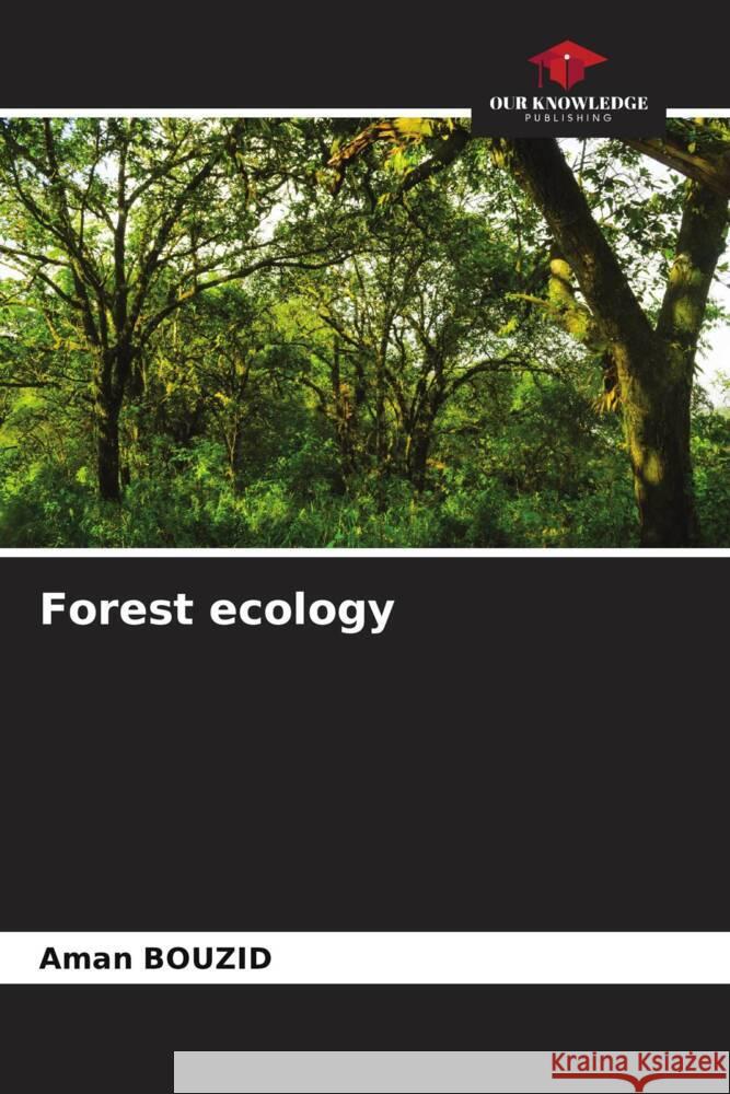 Forest ecology Bouzid, Aman 9786204618883 Our Knowledge Publishing - książka