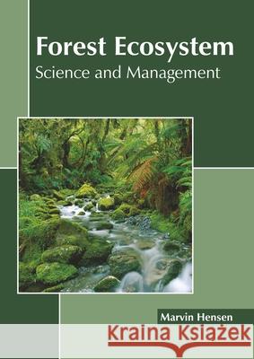 Forest Ecosystem: Science and Management Marvin Hensen 9781641162746 Callisto Reference - książka