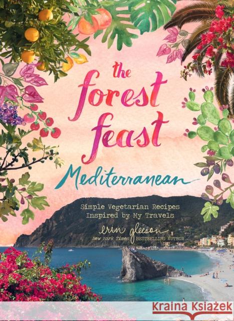 Forest Feast Mediterranean: Simple Vegetarian Recipes Inspired by My Travels Erin Gleeson 9781419738128 Abrams - książka