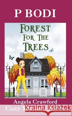 Forest For The Trees: Angela Crawford Cozy Mystery Series P Bodi 9781986510622 Createspace Independent Publishing Platform - książka