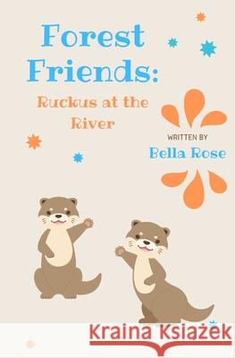 Forest Friends: Ruckus at the River Susan Touchstone Lisa Stone Bella Rose 9781734004748 Quad Line Publishing - książka