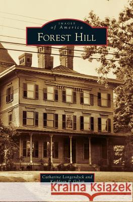 Forest Hill Catharine Longendyck Kathleen P. Galop 9781531672409 Arcadia Library Editions - książka