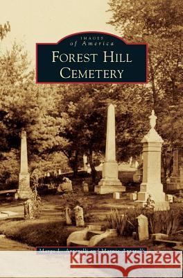 Forest Hill Cemetery Margo L. Azzarelli Marnie Azzarelli 9781540228833 Arcadia Publishing Library Editions - książka