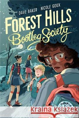 Forest Hills Bootleg Society Dave Baker Nicole Goux Dave Baker 9781534469495 Atheneum Books for Young Readers - książka