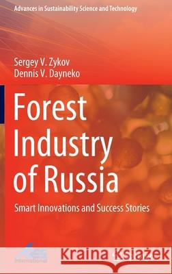 Forest Industry of Russia: Smart Innovations and Success Stories Zykov, Sergey V. 9789811698606 Springer Singapore - książka