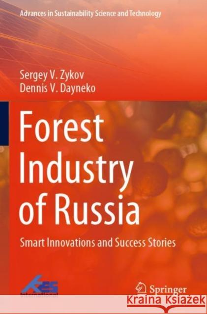 Forest Industry of Russia: Smart Innovations and Success Stories Sergey V. Zykov Dennis V. Dayneko 9789811698637 Springer - książka