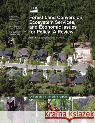 Forest-Land Conversion, Ecosystem Services, and Economic Issues for Policy: A Review United States Department of Agriculture 9781506119854 Createspace - książka