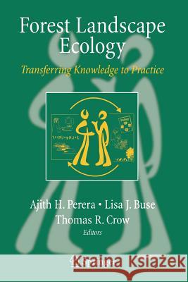 Forest Landscape Ecology: Transferring Knowledge to Practice Perera, Ajith H. 9780387342436 Springer - książka