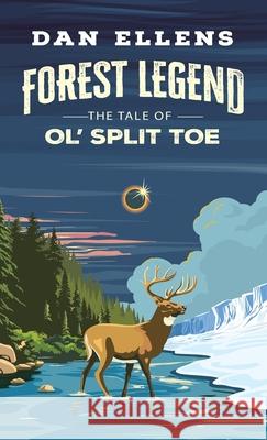 Forest Legend: The Tale of Ol' Split Toe Dan Ellens 9781968761073 Mission Point Press - książka