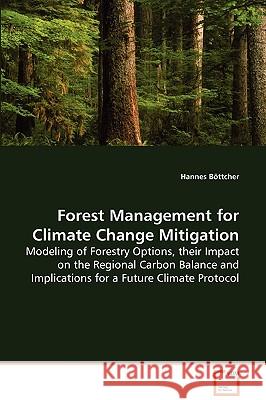 Forest Management for Climate Change Mitigation Hannes Bottcher 9783639066098 VDM VERLAG DR. MULLER AKTIENGESELLSCHAFT & CO - książka