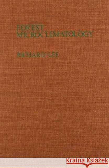 Forest Microclimatology Richard Lee 9780231041560 Columbia University Press - książka
