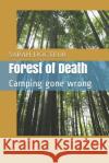 Forest of Death: Camping gone wrong Sarah Docteur 9781091598966 Independently Published