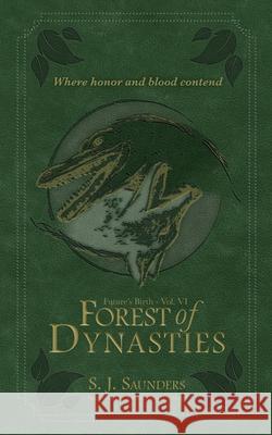 Forest of Dynasties S J Saunders, Rachel L Saunders 9798520782308 Independently Published - książka