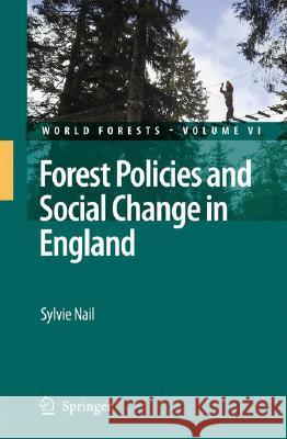 Forest Policies and Social Change in England Sylvie Nail 9781402083648 Springer - książka