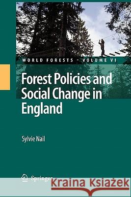 Forest Policies and Social Change in England Sylvie Nail 9789048178568 Springer - książka