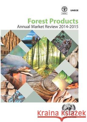 Forest Products Annual Market Review: 2014-2015 United Nations 9789211170979 United Nations (Un) - książka