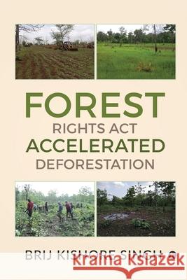 Forest Rights Act - Accelerated Deforestation Brij Kishore Singh 9781637455067 Notion Press - książka