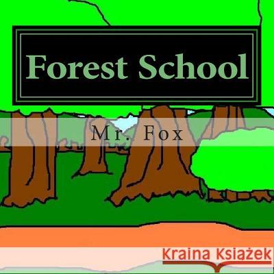 Forest School MR Fox 9781506006109 Createspace - książka