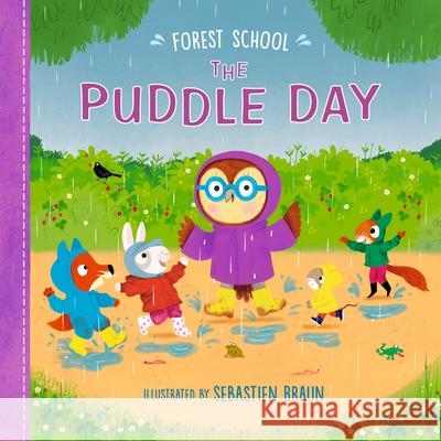 Forest School: The Puddle Day Ruth Symons Sebastien Braun 9781536244014 Templar Books - książka