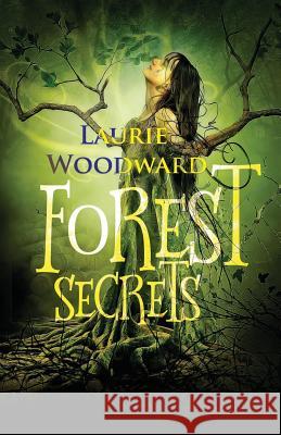 Forest Secrets Laurie Woodward 9780692510995 Laurie Woodward - książka