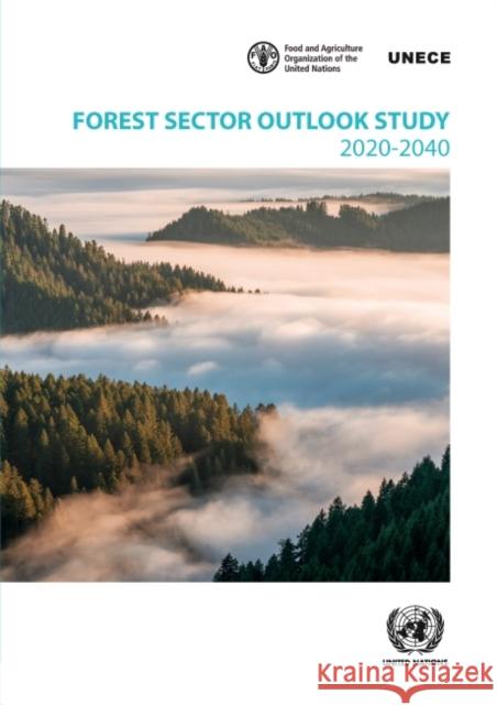 Forest Sector Outlook Study 2020-2040 United Nations Economic Commission for Europe 9789211172898 United Nations - książka