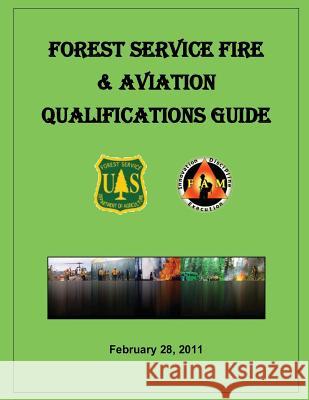 Forest Service Fire & Aviation Qualifications Guide Department Of Agriculture 9781484877289 Createspace - książka