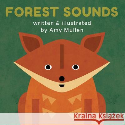 Forest Sounds Amy Mullen, Amy Mullen 9781532415920 Xist Publishing - książka