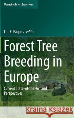 Forest Tree Breeding in Europe: Current State-Of-The-Art and Perspectives Pâques, Luc E. 9789400761452 SPRINGER NETHERLANDS - książka