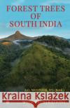 Forest Trees of South India S. G. Neginhal Ifs (Retd ). 9781647606367 Notion Press