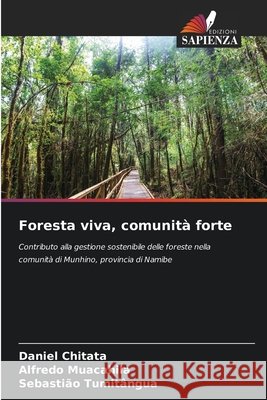 Foresta viva, comunit? forte Daniel Chitata Alfredo Muacahila Sebasti?o Tumit?ngua 9786207622443 Edizioni Sapienza - książka