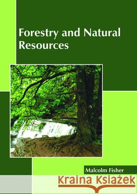 Forestry and Natural Resources Malcolm Fisher 9781632399397 Callisto Reference - książka