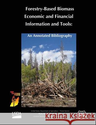 Forestry-Based Biomass Economic and Financial Informtion and Tools: An Annotated Bibliography United States Department of Agriculture 9781505877519 Createspace - książka