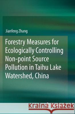 Forestry Measures for Ecologically Controlling Non-Point Source Pollution in Taihu Lake Watershed, China Zhang, Jianfeng 9789811094613 Springer - książka