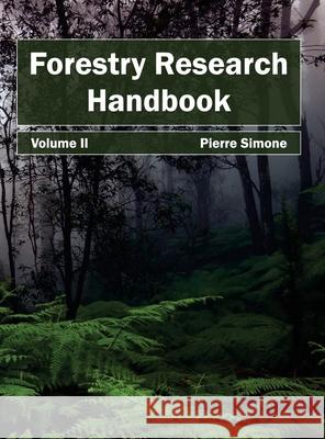 Forestry Research Handbook: Volume II Pierre Simone 9781632393456 Callisto Reference - książka