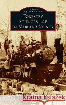 Forestry Sciences Lab in Mercer County William R. Bill Archer 9781540246196 Arcadia Pub (Sc) - książka