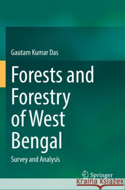 Forests and Forestry of West Bengal: Survey and Analysis Gautam Kumar Das 9783030807085 Springer - książka