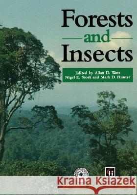 Forests and Insects Allan D. Watt Nigel E. Stork Mark D. Hunter 9780412791109 Chapman & Hall - książka