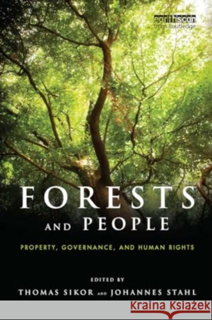 Forests and People: Property, Governance, and Human Rights Thomas Sikor Johannes Stahl 9781032924137 Routledge - książka