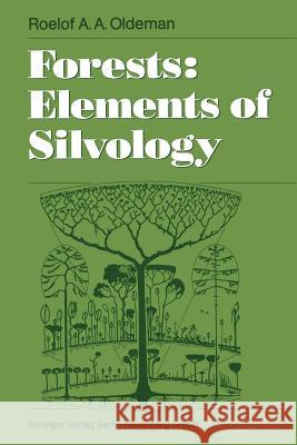 Forests: Elements of Silvology Roelof A. A. Oldeman 9783642752131 Springer - książka