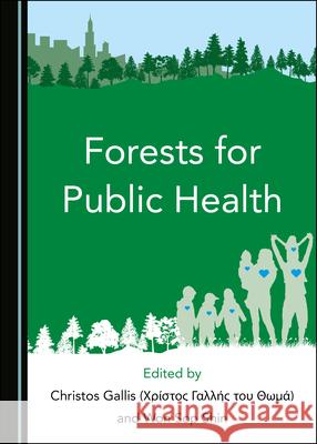 Forests for Public Health Christos Gallis Won Sop Shin 9781527550292 Cambridge Scholars Publishing - książka