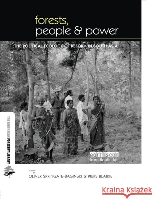 Forests People and Power: The Political Ecology of Reform in South Asia Oliver Springate-Baginski Piers Blaikie 9781138001992 Routledge - książka