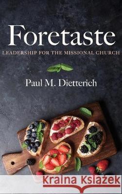 Foretaste Paul M Dietterich 9781532665523 Cascade Books - książka