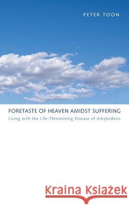 Foretaste of Heaven amidst Suffering Peter Toon 9781498257749 Wipf & Stock Publishers - książka